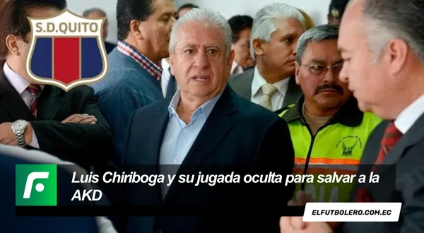Nadie lo sabía pero Luis Chiriboga firmó un documento por 100 mil dólares para ayudar al Deportivo Quito poniendo en riesgo todos los activos de la FEF