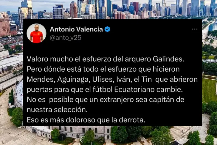 Mensaje de Antonio Valencia sobre la capitanía de Hernán Galíndez